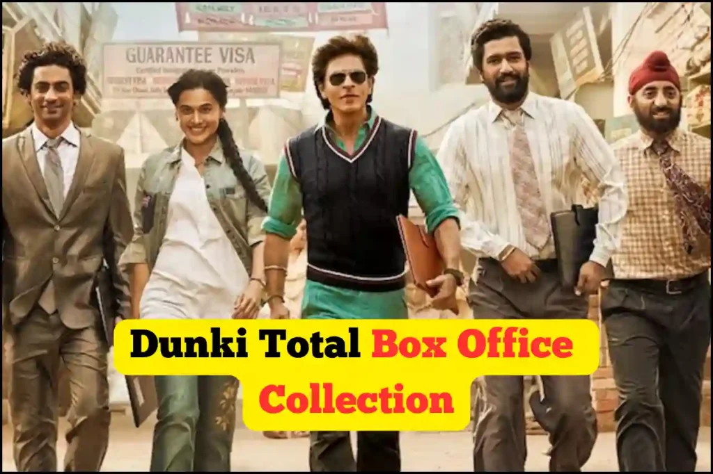 Dunki Total Box Office Collection