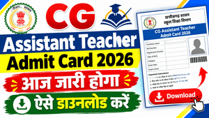 CG Assistant Teacher Admit Card 2026