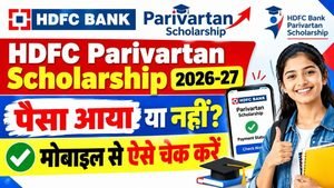 HDFC Parivartan Scholarship Payment Status 2026-27